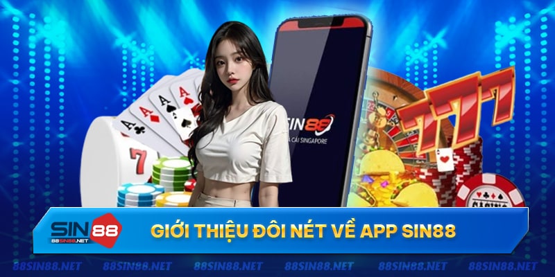 Giới thiệu tổng qua về app cá cược trực tuyến Sin88