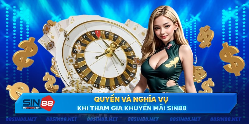 Cần tuân thủ quy định nào khi tham gia khuyến mãi Sin88