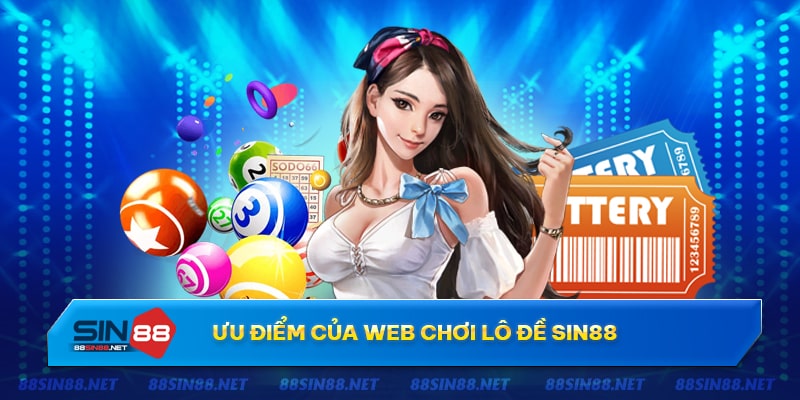 Website Lô đề Sin88 có những ưu điểm gì 